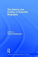 The History and Poetics of Scientific Biography