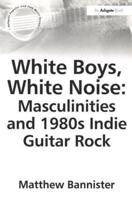 White Boys, White Noise