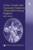 Crime, Gender, and Consumer Culture in Nineteenth-Century England