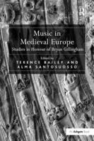 Music in Medieval Europe: Studies in Honour of Bryan Gillingham