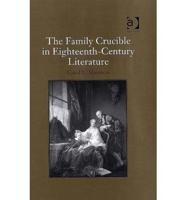 The Family Crucible in Eighteenth-Century Literature