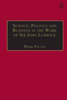 Science, Politics, and Business in the Work of Sir John Lubbock