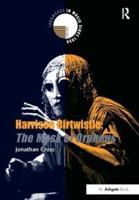 Harrison Birtwistle: The Mask of Orpheus