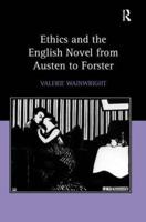 Ethics and the English Novel from Austen to Forster