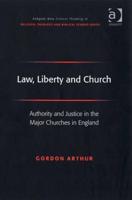 Law, Liberty and Church: Authority and Justice in the Major Churches in England