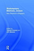 Shakespeare, Marlowe, Jonson: New Directions in Biography