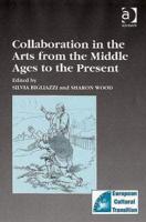 Collaboration in the Arts from the Middle Ages to the Present