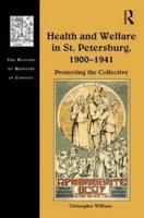 Health and Welfare in St. Petersburg, 1900-1941: Protecting the Collective