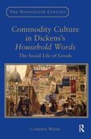 Commodity Culture in Dickens's Household Words: The Social Life of Goods