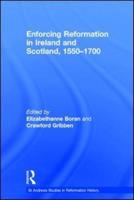 Enforcing Reformation in Ireland and Scotland, 1550-1700