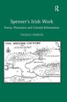 Spenser's Irish Work: Poetry, Plantation and Colonial Reformation