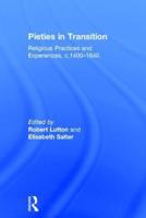 Pieties in Transition: Religious Practices and Experiences, c.1400-1640