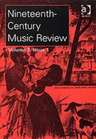 Nineteenth-Century Music Review: V. 3: Issues 1 and 2