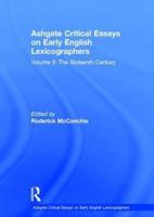 Ashgate Critical Essays on Early English Lexicographers. Volume 3 Sixteenth Century