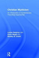 Christian Mysticism: An Introduction to Contemporary Theoretical Approaches