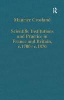 Scientific Institutions and Practice in France and Britain, C.1700-C.1870