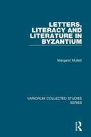 Letters, Literacy and Literature in Byzantium