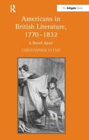 Americans in British Literature, 1770-1832: A Breed Apart