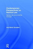 Contemporary Perspectives on Natural Law: Natural Law as a Limiting Concept