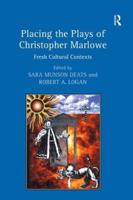 Placing the Plays of Christopher Marlowe: Fresh Cultural Contexts