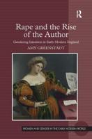Rape and the Rise of the Author: Gendering Intention in Early Modern England