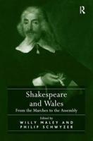 Shakespeare and Wales: From the Marches to the Assembly