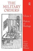 The Military Orders Volume III: History and Heritage