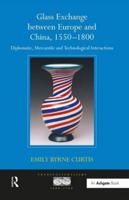 Glass Exchange Between Europe and China, 1550-1800