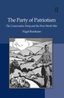 The Party of Patriotism: The Conservative Party and the First World War