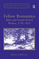 Fellow Romantics: Male and Female British Writers, 1790-1835