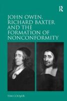 John Owen, Richard Baxter and the Formation of Nonconformity