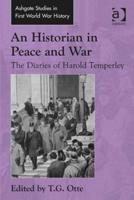 An Historian in Peace and War: The Diaries of Harold Temperley