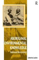 Aboriginal Environmental Knowledge: Rational Reverence