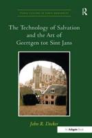 The Technology of Salvation and the Art of Geertgen Tot Sint Jans