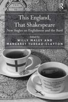 This England, That Shakespeare: New Angles on Englishness and the Bard