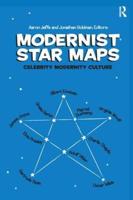 Modernist Star Maps: Celebrity, Modernity, Culture