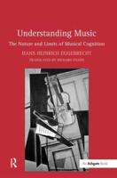 Understanding Music: The Nature and Limits of Musical Cognition