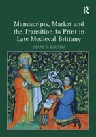 Manuscripts, Market, and the Transition to Print in Late Medieval Brittany