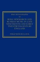 Rosa Newmarch and Russian Music in Late Nineteenth and Early Twentieth-Century England