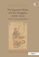 The Figurative Works of Chen Hongshou (1599-1652)
