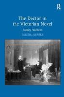 The Doctor in the Victorian Novel: Family Practices