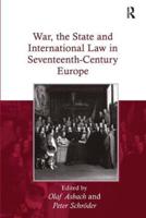 War, the State, and International Law in Seventeenth-Century Europe