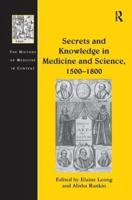 Secrets and Knowledge in Medicine and Science, 1500-1800