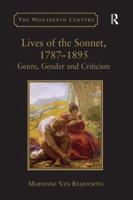 Lives of the Sonnet, 1787-1895: Genre, Gender and Criticism