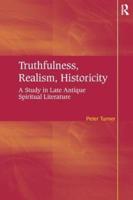 Truthfulness, Realism, Historicity: A Study in Late Antique Spiritual Literature