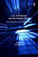 A.C. Swinburne and the Singing Word: New Perspectives on the Mature Work