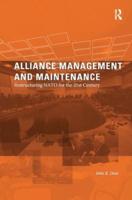 Alliance Management and Maintenance: Restructuring NATO for the 21st Century