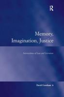 Memory, Imagination, Justice: Intersections of Law and Literature