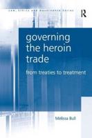 Governing the Heroin Trade: From Treaties to Treatment