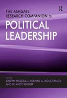 The Ashgate Research Companion to Political Leadership